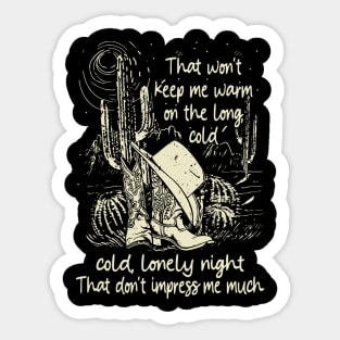 That Won't Keep Me Warm On The Long, Cold, Lonely Night That Don't Impress Me Much Cowgirl Boots Sticker